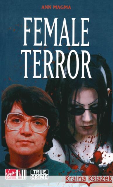 Female Terror Ann Magma 9780753507186 Virgin Publishing
