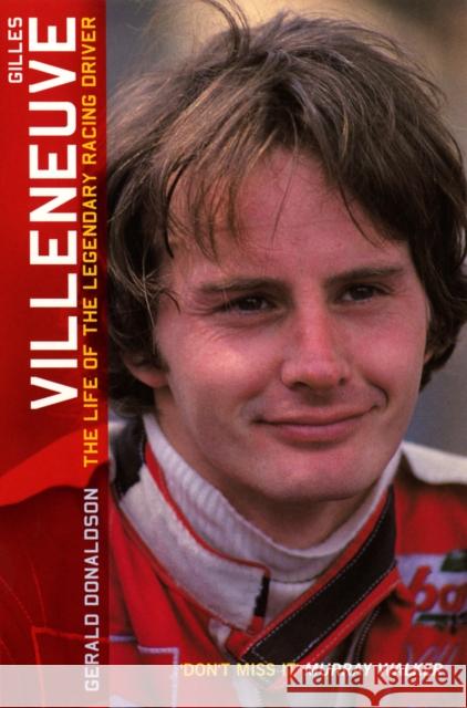 Gilles Villeneuve: The Life of the Legendary Racing Driver Gerald Donaldson 9780753507476 VIRGIN BOOKS