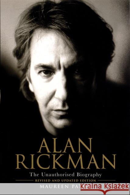 Alan Rickman: The Unauthorised Biography Maureen Paton 9780753507544 Ebury Publishing