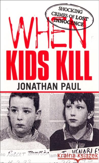 When Kids Kill Jonathan Paul 9780753507582 0