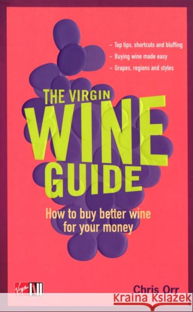 The Virgin Wine Guide Chris Orr 9780753509135 VIRGIN BOOKS