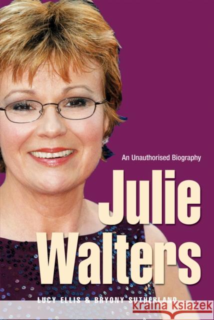 Julie Walters : Seriously Funny - An Unauthorised Biography Lucy Ellis 9780753509401