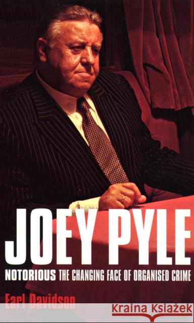 Joey Pyle: Notorious - The Changing Face of Organised Crime Joey Pyle 9780753509432 0