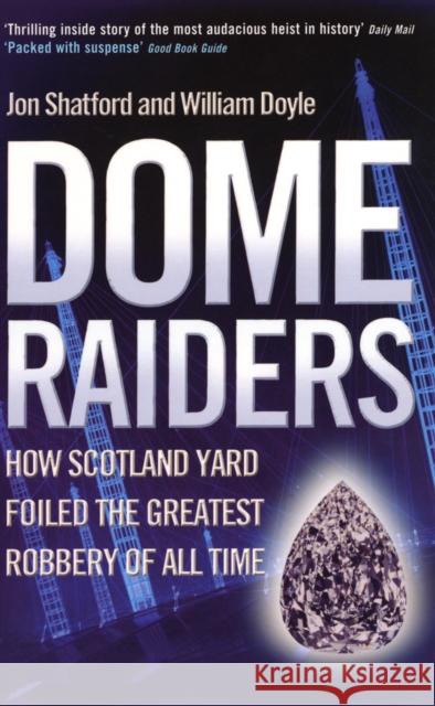 Dome Raiders Jon Shatford W. Doyle 9780753510186 VIRGIN BOOKS