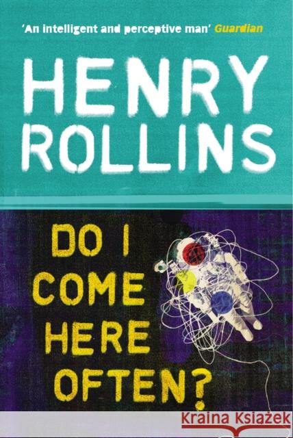 Do I Come Here Often? Henry Rollins 9780753510407