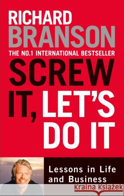 Screw It, Let's Do It: Lessons in Life and Business Sir Richard Branson 9780753511497 VIRGIN BOOKS