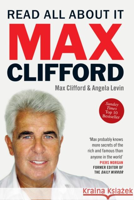 Max Clifford: Read All About It Max Clifford 9780753511824