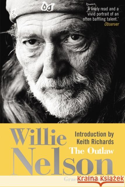 Willie Nelson : The Outlaw Graeme Thomson 9780753511848