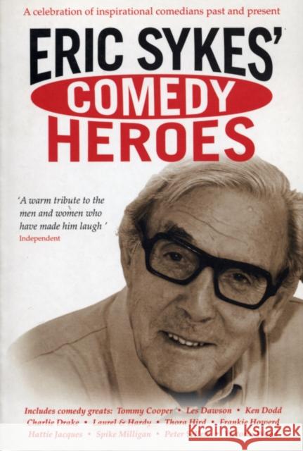 Eric Sykes' Comedy Heroes Eric Sykes 9780753511886 0