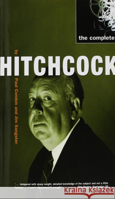 The Complete Hitchcock Paul Condon 9780753512678