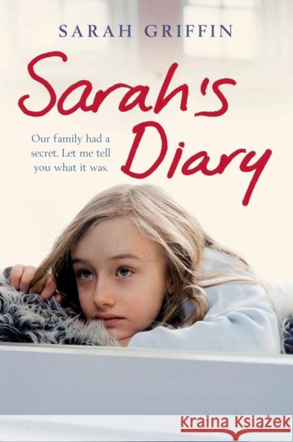 Sarah's Diary: An unflinchingly honest account of one family's struggle with depression Sarah Griffin 9780753512708 Ebury Publishing