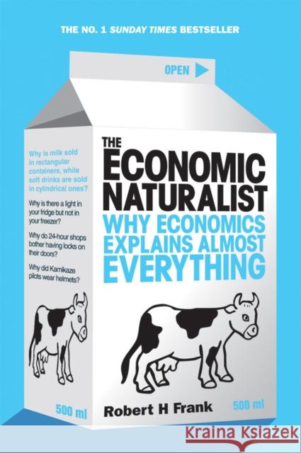 The Economic Naturalist: Why Economics Explains Almost Everything Robert H Frank 9780753513385 VIRGIN BOOKS