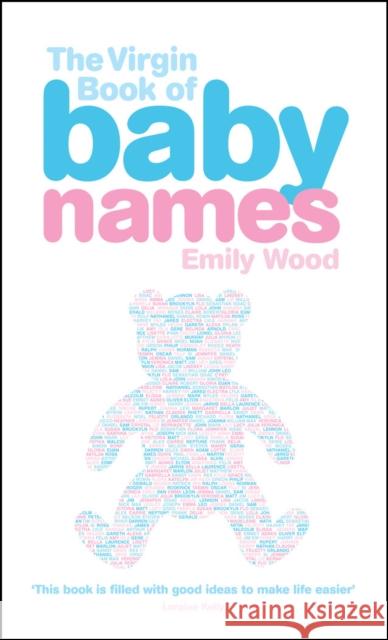 The Virgin Book of Baby Names Emily Wood 9780753515358 VIRGIN BOOKS