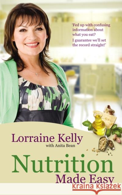 Lorraine Kelly's Nutrition Made Easy Lorraine Kelly 9780753515525