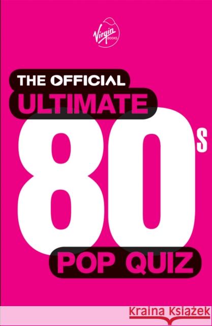 The Official Ultimate 80s Pop Quiz Martin Roach 9780753516911