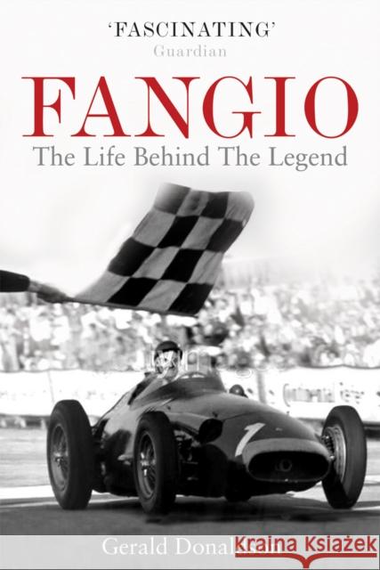 Fangio: The Life Behind the Legend Gerald Donaldson 9780753518274 Ebury Publishing