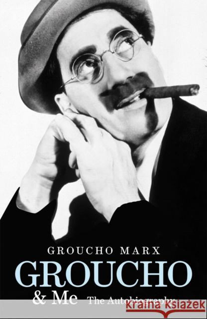 Groucho and Me: The Autobiography Groucho Marx 9780753519509 Ebury Publishing