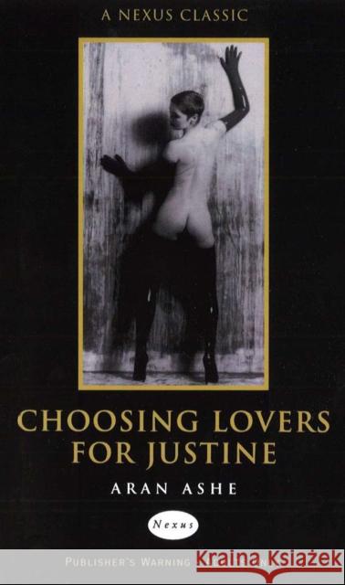 Choosing Lovers For Justine Ashe, Aran 9780753540145