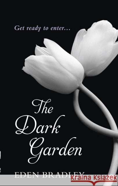 The Dark Garden Eden Bradley 9780753541296