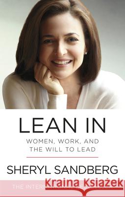 Lean In: Women, Work, and the Will to Lead Sandberg Sheryl 9780753541647