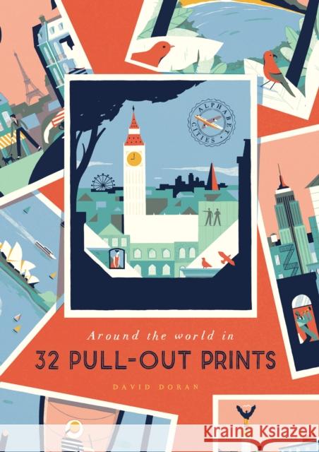 Alphabet Cities: Around the World in 32 Pull-Out Prints David Doran   9780753545409