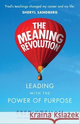 The Meaning Revolution: Leading with the Power of Purpose Fred Kofman 9780753548585