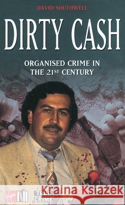 Dirty Cash  Southwell, David 9780753548912