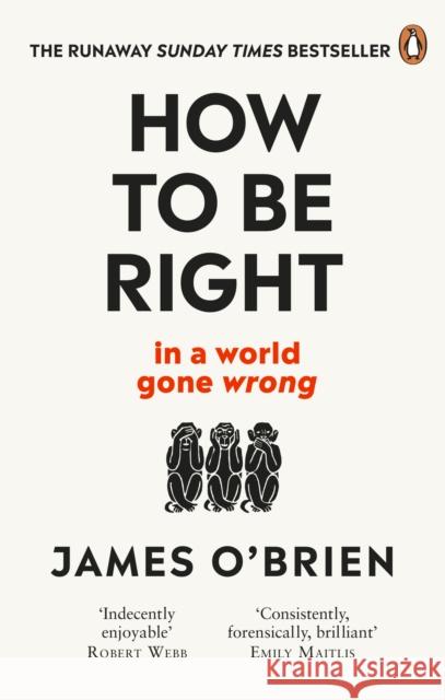 How To Be Right: … in a world gone wrong James O'Brien 9780753553121