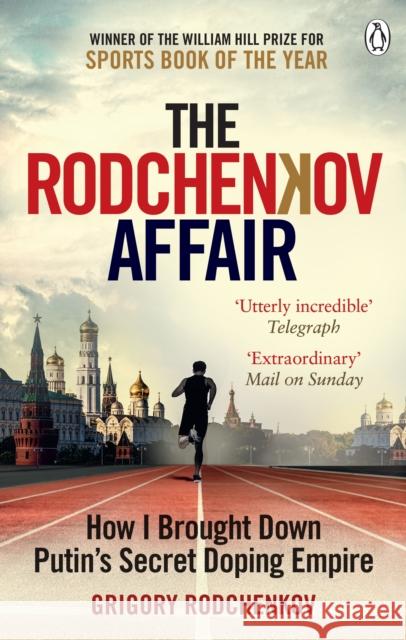 The Rodchenkov Affair: How I Brought Down Russia’s Secret Doping Empire – Winner of the William Hill Sports Book of the Year 2020 Grigory Rodchenkov 9780753553350 Wh Allen