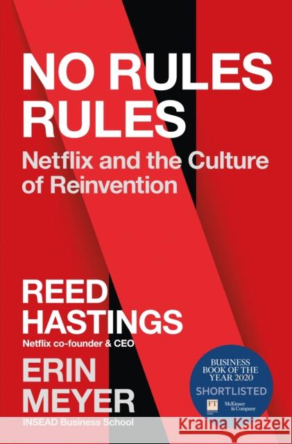 No Rules Rules: Netflix and the Culture of Reinvention Reed Hastings Erin Meyer  9780753553633 Ebury Publishing