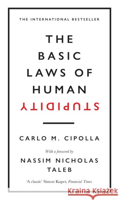 The Basic Laws of Human Stupidity: The International Bestseller Cipolla Carlo M. 9780753554838