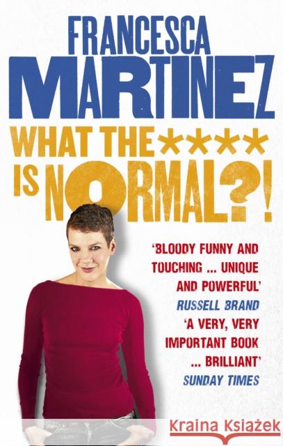 What the **** is Normal?! Francesca Martinez 9780753555354 Ebury Publishing