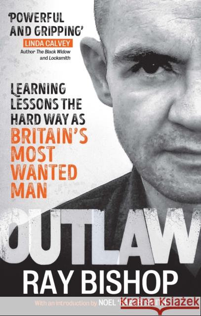 Outlaw: Learning lessons the hard way as Britain’s most wanted man  9780753555675 Ebury Publishing