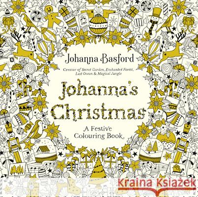 Johanna's Christmas: A Festive Colouring Book Johanna Basford 9780753557563 Ebury Publishing