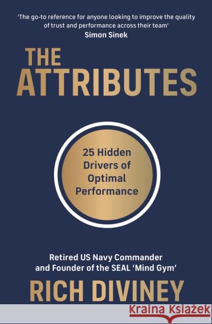 The Attributes: 25 Hidden Drivers of Optimal Performance Rich Diviney   9780753558676 Ebury Publishing
