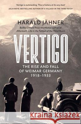 Vertigo: The Rise and Fall of Weimar Germany Harald Jahner 9780753559970 Ebury Publishing