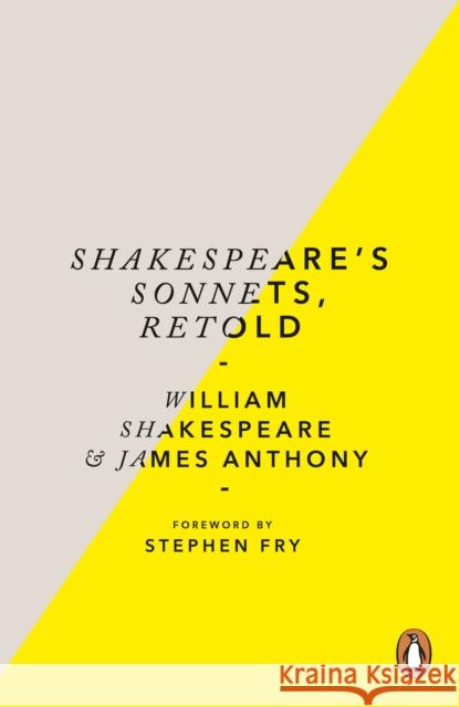 Shakespeare’s Sonnets, Retold: Classic Love Poems with a Modern Twist James Anthony 9780753562024