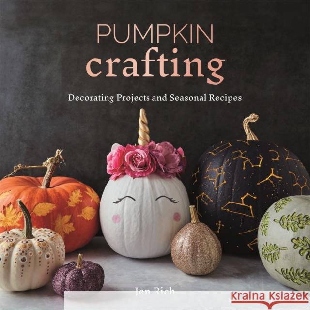 Pumpkin Crafting Jen Rich 9780753734124 Octopus Publishing Group