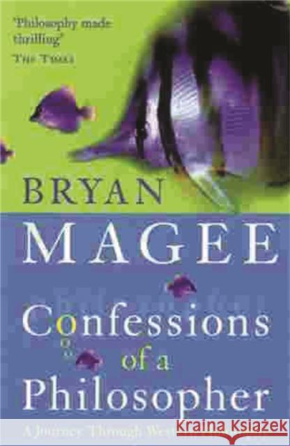 Confessions Of A Philosopher Bryan Magee 9780753804711