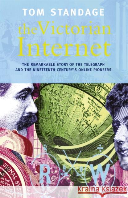 The Victorian Internet Standage, Tom 9780753807033 Orion Publishing Co