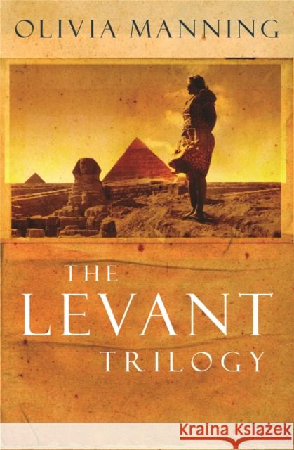 The Levant Trilogy: 'Fantastically tart and readable' Sarah Waters Olivia Manning 9780753808184 Orion Publishing Co