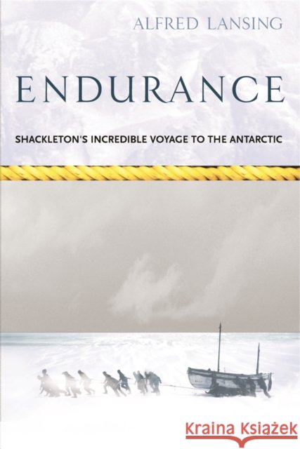 Endurance: Shackleton's Incredible Voyage Alfred Lansing 9780753809877 Orion Publishing Co