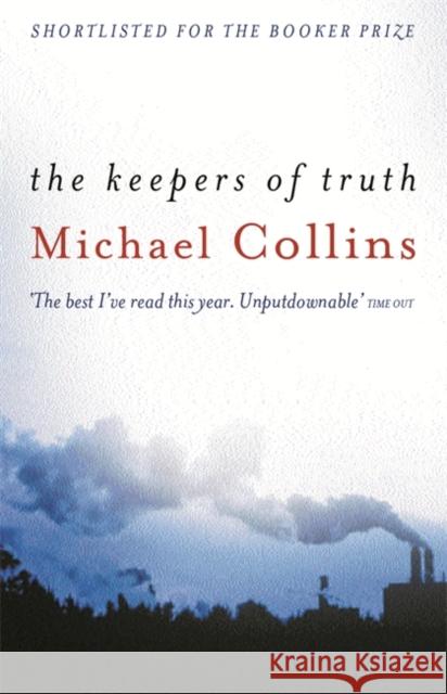 KEEPERS OF TRUTH Michael Collins 9780753811023