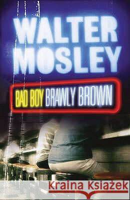 Bad Boy Brawly Brown : Easy Rawlins 7 Walter Mosley 9780753818350 0