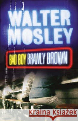 Bad Boy Brawly Brown : Easy Rawlins 7 Walter Mosley 9780753818350 0