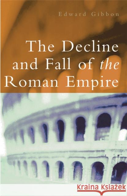 The Decline and Fall of the Roman Empire Edward Gibbon Hugh Trevor-Roper 9780753818817