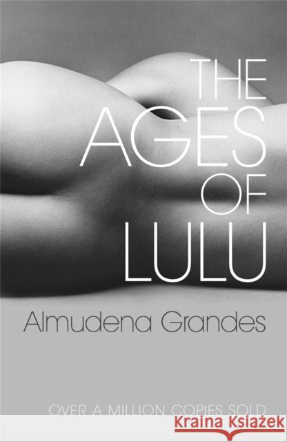 The Ages of Lulu Almudena Grandes 9780753819241