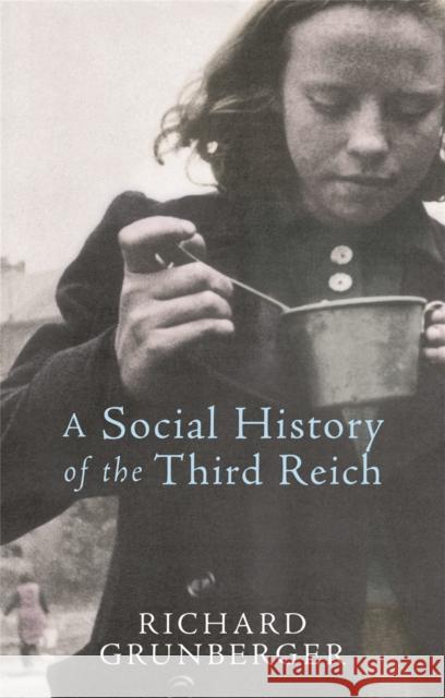 A Social History of The Third Reich Richard Grunberger 9780753819388 Orion Publishing Co