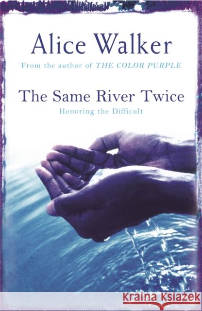 The Same River Twice Alice Walker 9780753819593