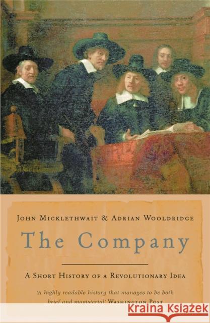The Company: A Short History of a Revolutionary Idea Adrian Wooldridge 9780753820407 0